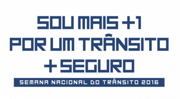 Semana Nacional do Trânsito 2016: "Eu sou + um por um trânsito + seguro" Imagem: Governo do Estado de Mato Grosso do Sul