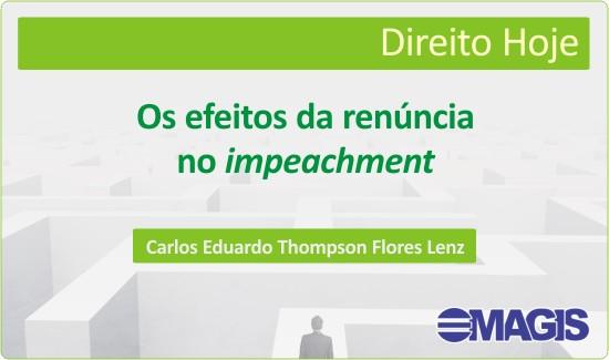 "Impeachment é julgamento político e cessa com renúncia ao cargo", analisa desembargador em artigo