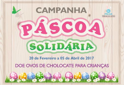 Tribunal de Justiça lança campanha Páscoa Solidária Tribunal de Justiça lança campanha Páscoa Solidária