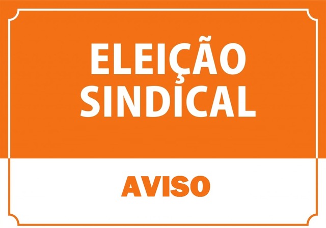 EDITAL: Eleições sindicais - aviso