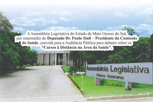Deputado Dr. Paulo Siufi realizará Audiência Pública sobre “Cursos à distância na Área da Saúde”