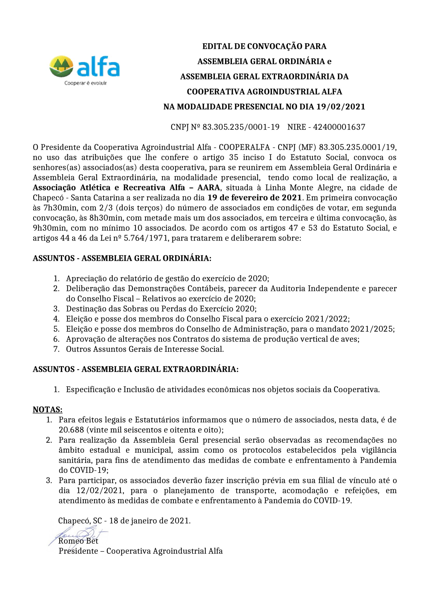 EDITAL DE CONVOCAÇÃO PARA ASSEMBLEIA GERAL ORDINÁRIA e ASSEMBLEIA GERAL EXTRAORDINÁRIA DA COOPERATIVA AGROINDUSTRIAL ALFA EDITAL DE CONVOCAÇÃO PARA ASSEMBLEIA GERAL ORDINÁRIA e ASSEMBLEIA GERAL EXTRAORDINÁRIA DA COOPERATIVA AGROINDUSTRIAL ALFA