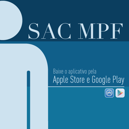 SAC MPF, um aplicativo gratuito que possibilita o envio de denúncias em tempo real